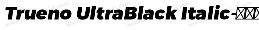 Trueno UltraBlack Italic字体转换